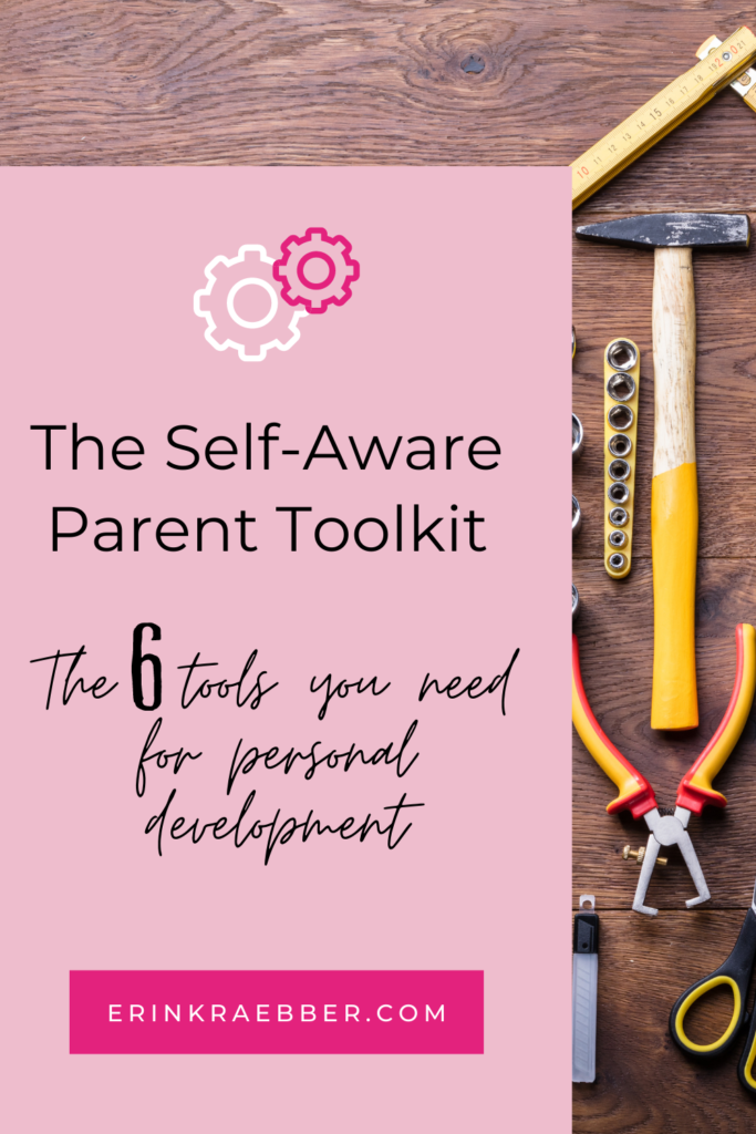 Get the 6 personal development tools to make you a better parent.